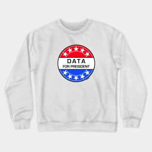 Data For President Crewneck Sweatshirt